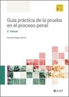 GUÍA PRÁCTICA DE LA PRUEBA EN EL PROCESO PENAL