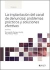LA IMPLANTACIÓN DEL CANAL DE DENUNCIAS: PROBLEMAS PRÁCTICOS Y SOLUCIONES EFECTIV