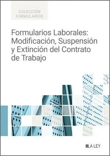 Formularios Laborales: Modificacion, Suspension y Extincion del Contrato de Trab