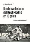 UNA BREVE HISTORIA DEL REAL MADRID EN 10 GOLES