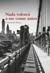 NADA VOLVERÁ A SER COMO ANTES