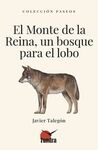 MONTE DE LA REINA, UN BOSQUE PARA EL LOBO, EL