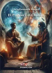 El Profeso y el Chamán