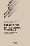 RELACIONES ENTRE CHINA Y ESPAÑA: GÉNESIS, DESARROLLO Y PERSEPCTIVAS