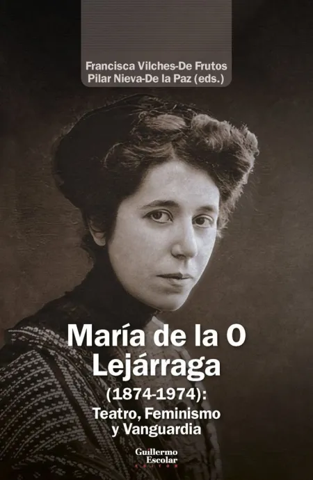 María de la o Lejárraga (1874-1974): Teatro, Feminismo y Vanguardia