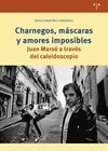 CHARNEGOS, MÁSCARAS Y AMORES IMPOSIBLES