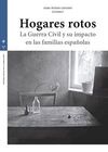 HOGARES ROTOS: LA GUERRA CIVIL Y SU IMPACTO EN LAS FAMILIAS ESPAÑOLAS