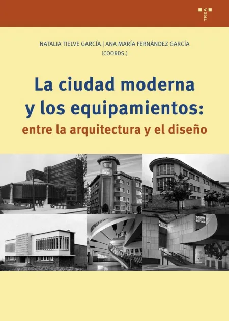 La Ciudad Moderna y los Equipamientos: entre la Arquitectura y el Diseño