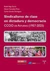 SINDICALISMO DE CLASE EN DICTADURA Y DEMOCRACIA