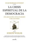 LA CRISIS ESPIRITUAL DE LA DEMOCRACIA: POLARIZACIÓN, TOTALITARISMO, RELATIVISMO