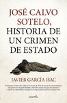 JOSÉ CALVO SOTELO, HISTORIA DE UN CRIMEN DE ESTADO