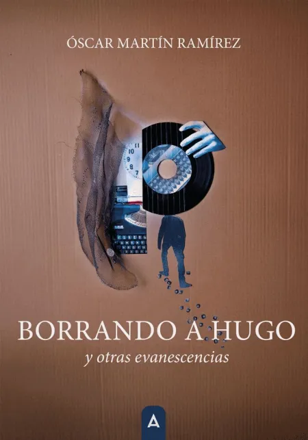 Borrando a Hugo y Otras Evanescencias