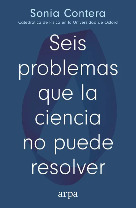 Seis Problemas que la Ciencia no Puede Resolver