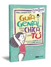 GUIA GENIAL PARA UNA CHICA COMO TU