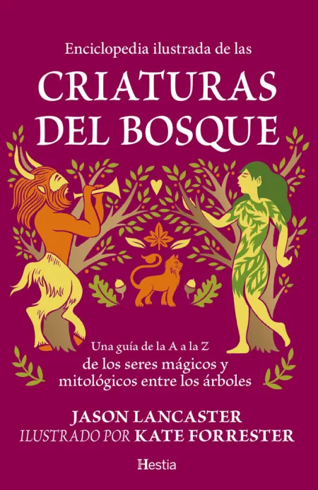 Criaturas del Bosque:guia a a Z Seres Magicos y Mitologicos