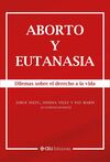ABORTO Y EUTANASIA. DILEMAS SOBRE EL DERECHO A LA VIDA