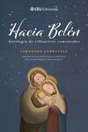 HACIA BELÉN. ANTOLOGÍA DE VILLANCICOS COMENTADOS