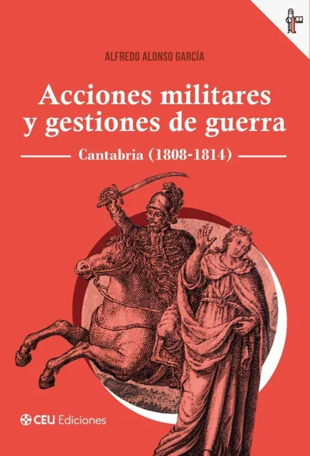 Acciones Militares y Gestiones de Guerra. Cantabria (1808-1814)