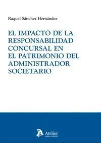 Impacto de la Responsabilidad Concursal en el Patrimonio del Administrador Socie