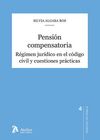 PENSION COMPENSATORIA. REGIMEN JURIDICO EN EL CODIGO CIVIL Y CUESTIONES PRACTICAS