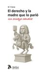 DERECHO Y LA MADRE QUE LO PARIO.
