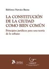 LA CONSTITUCIÓN DE LA CIUDAD COMO BIEN COMÚN. PRINCIPIOS JURÍDICOS PARA UNA TEOR