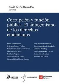 Corrupcion y Funcion Publica. El Antagonismo de los Derechos Ciudadanos