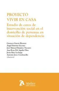 Proyecto Vivir en Casa. Estudio de Casos de Intervención Social en el Domicilio