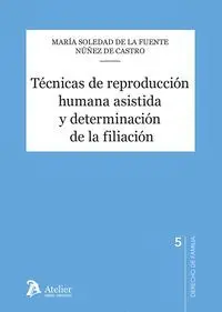 Tecnicas de Reproduccion Humana Asistida y Determinacion de la Filiacion