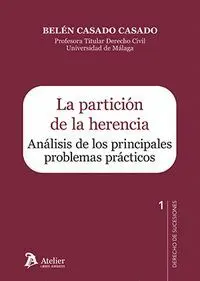 Particion de la Herencia. Analisis de los Principales Problemas Practicos