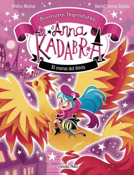 Anna Kadabra. Aventures Llegendàries 4. El Rescat del Fènix