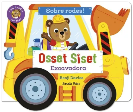 Osset Siset. Sobre Rodes! Excavadora
