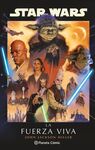 STAR WARS: LA FUERZA VIVA (NOVELA)
