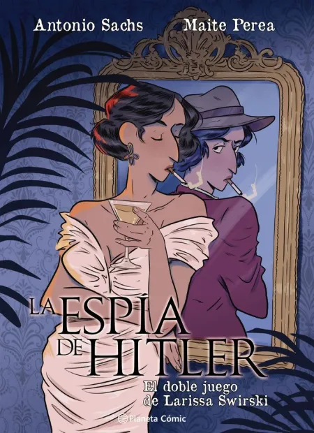 La Espía de Hitler. El Doble Juego de Larissa Swirsky