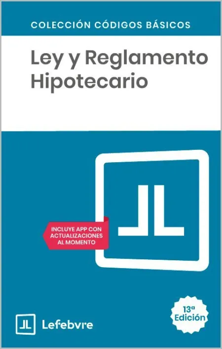 Ley y Reglamento Hipotecario 13ª Edc.