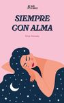 SIEMPRE CON ALMA