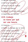 EL TRABAJO NO TIENE POR QUÉ SER UNA LOCURA