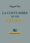LA COSTUMBRE DE SER ALGUIEN