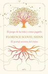 LA SABIDURÍA DE FLORENCE SCOVEL SHINN: EL JUEGO DE LA VIDA Y CÓMO JUGARLO Y EL P