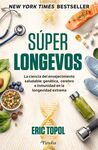 SUPERLONGEVOS, LA CIENCIA DEL ENVEJECIMIENTO SALUD
