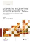 DIVERSIDAD E INCLUSIÓN EN LA EMPRESA: PRESENTE Y FUTURO