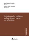 SOLUCIONES A LOS PROBLEMAS DE LA VIVIENDA A TRAVES DEL URBANISMO