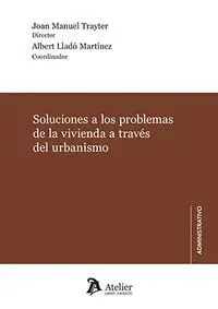 Soluciones a los Problemas de la Vivienda a Traves del Urbanismo