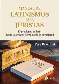 Manual de Latinismos para Juristas. Expresiones en Latin Desde la Antigua Roma H