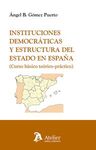 INSTITUCIONES DEMOCRATICAS Y ESTRUCTURA DEL ESTADO EN ESPAÑA