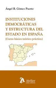 Instituciones Democraticas y Estructura del Estado en España