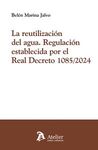 REUTILIZACIÓN DEL AGUA. REGULACIÓN ESTABLECIDA POR EL REAL DECRETO 1085/2024
