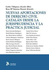 Nuevas Aportaciones de Derecho Civil Catalan Desde la Jurisprudencia y la Practi