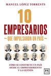 10 EMPRESARIOS QUE IMPULSARON UN PAÍS