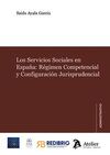SERVICIOS SOCIALES EN ESPAÑA: REGIMEN COMPETENCIAL Y CONFIGURACION JURISPRUDENCI